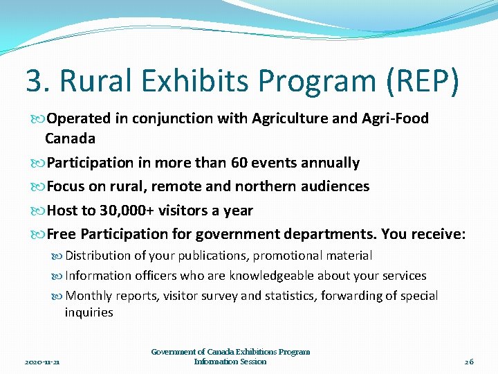 3. Rural Exhibits Program (REP) Operated in conjunction with Agriculture and Agri-Food Canada Participation 3. Rural Exhibits Program (REP) Operated in conjunction with Agriculture and Agri-Food Canada Participation