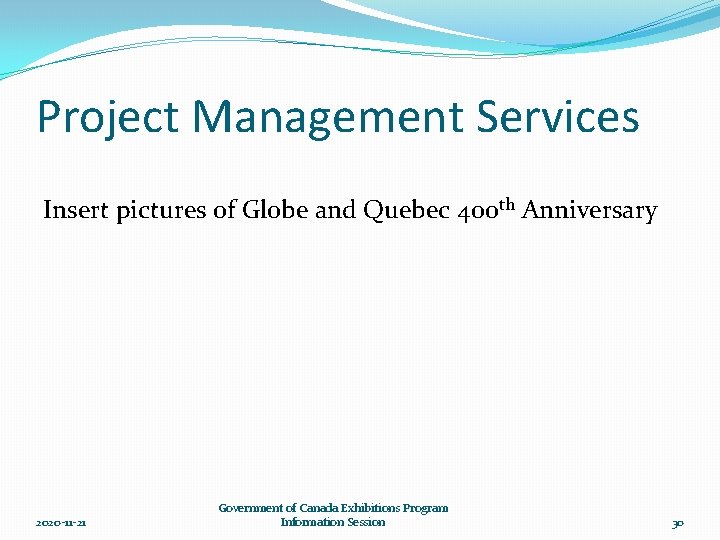 Project Management Services Insert pictures of Globe and Quebec 400 th Anniversary 2020 -11