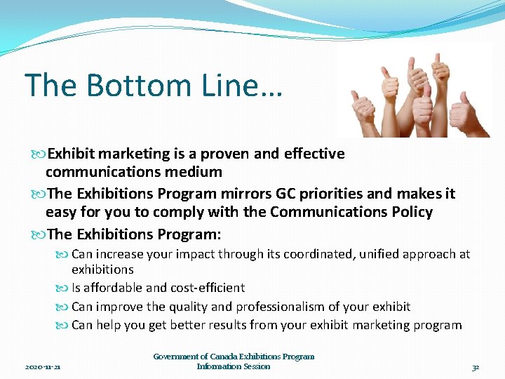 The Bottom Line… Exhibit marketing is a proven and effective communications medium The Exhibitions