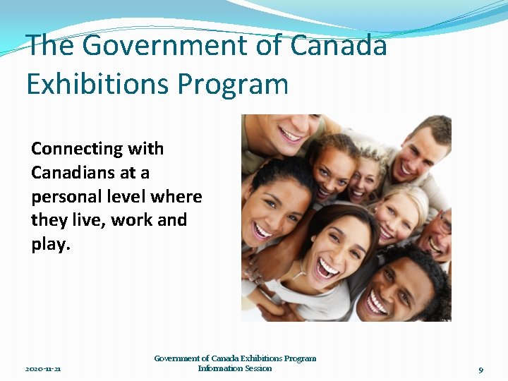 The Government of Canada Exhibitions Program Connecting with Canadians at a personal level where