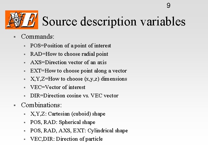 9 Source description variables § Commands: § § § § POS=Position of a point