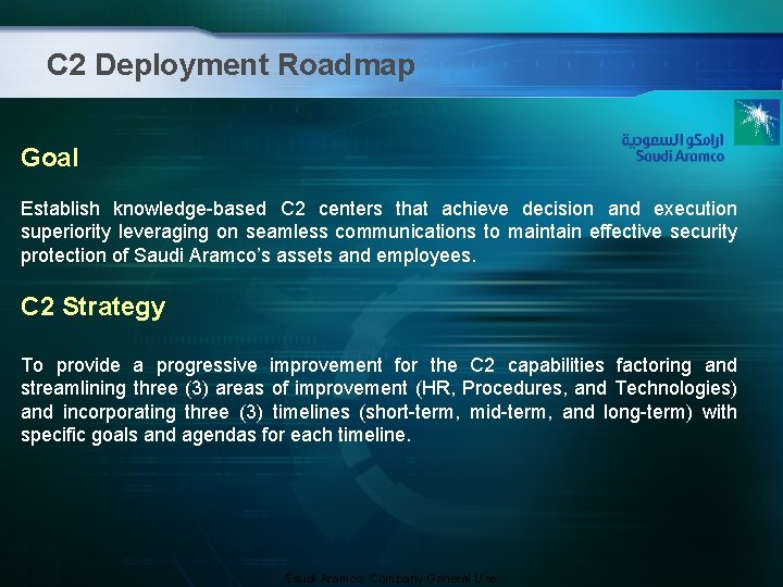 C 2 Deployment Roadmap Goal Establish knowledge-based C 2 centers that achieve decision and