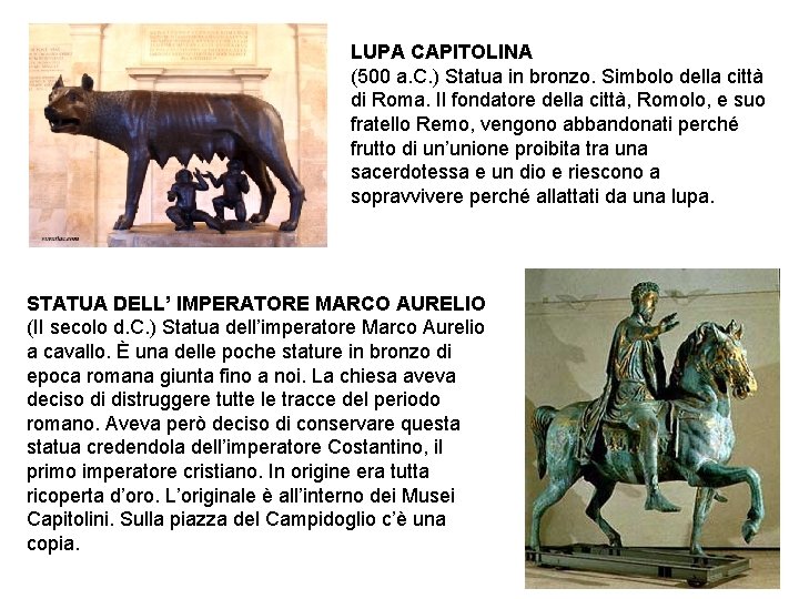 LUPA CAPITOLINA (500 a. C. ) Statua in bronzo. Simbolo della città di Roma. LUPA CAPITOLINA (500 a. C. ) Statua in bronzo. Simbolo della città di Roma.
