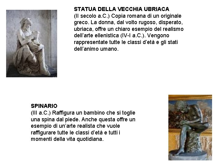 STATUA DELLA VECCHIA UBRIACA (II secolo a. C. ) Copia romana di un originale STATUA DELLA VECCHIA UBRIACA (II secolo a. C. ) Copia romana di un originale