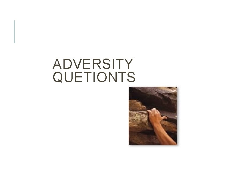 ADVERSITY QUETIONTS 