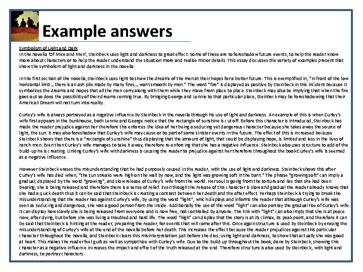 Example answers Symbolism of Light and Dark In the novella ‘Of Mice and Men’,