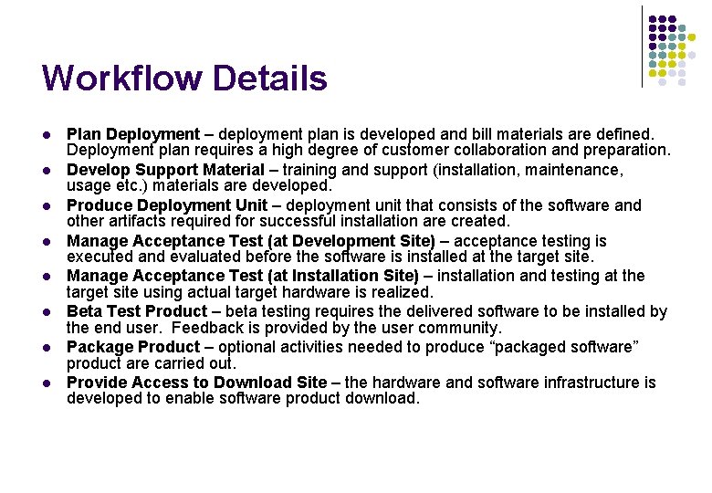 Workflow Details l l l l Plan Deployment – deployment plan is developed and Workflow Details l l l l Plan Deployment – deployment plan is developed and