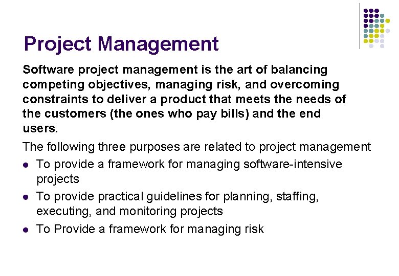Project Management Software project management is the art of balancing competing objectives, managing risk, Project Management Software project management is the art of balancing competing objectives, managing risk,