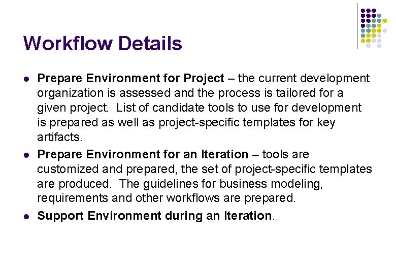 Workflow Details l l l Prepare Environment for Project – the current development organization Workflow Details l l l Prepare Environment for Project – the current development organization