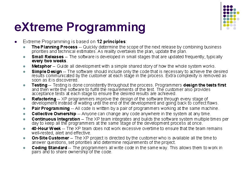 e. Xtreme Programming l Extreme Programming is based on 12 principles: l l l e. Xtreme Programming l Extreme Programming is based on 12 principles: l l l
