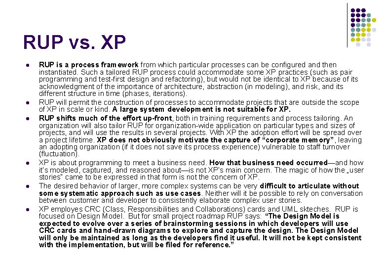 RUP vs. XP l l l RUP is a process framework from which particular RUP vs. XP l l l RUP is a process framework from which particular