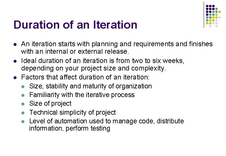 Duration of an Iteration l l l An iteration starts with planning and requirements Duration of an Iteration l l l An iteration starts with planning and requirements