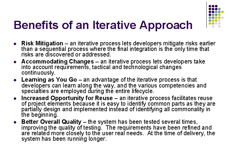 Benefits of an Iterative Approach l l l Risk Mitigation – an iterative process Benefits of an Iterative Approach l l l Risk Mitigation – an iterative process