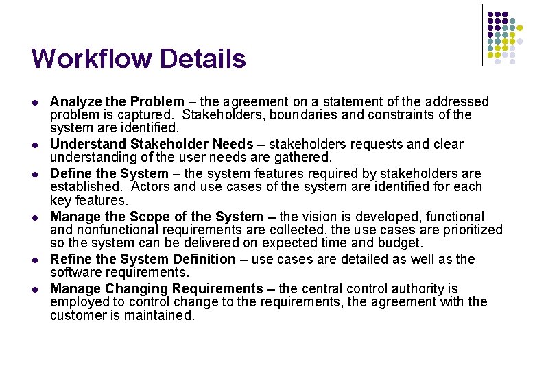 Workflow Details l l l Analyze the Problem – the agreement on a statement Workflow Details l l l Analyze the Problem – the agreement on a statement