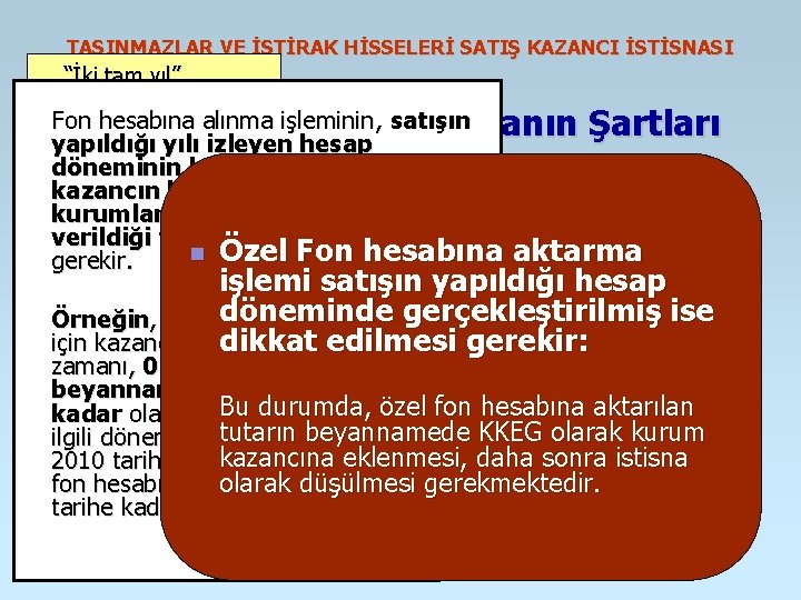TAŞINMAZLAR VE İŞTİRAK HİSSELERİ SATIŞ KAZANCI İSTİSNASI “İki tam yıl” ifadesinden 730 günün anlaşılması