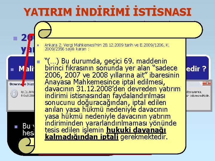 YATIRIM İNDİRİMİ İSTİSNASI n 2009 hesap döneminde istisnadan Ankara 2. Vergi Mahkemesi’nin 28. 12.
