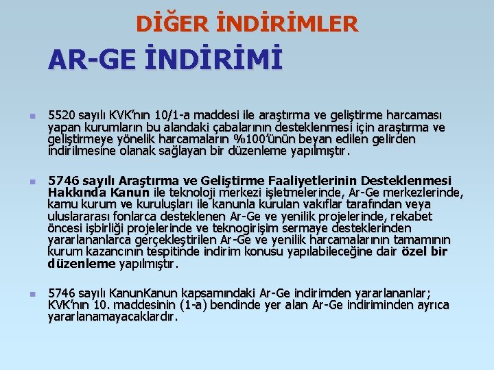 DİĞER İNDİRİMLER AR-GE İNDİRİMİ n n n 5520 sayılı KVK’nın 10/1 -a maddesi ile
