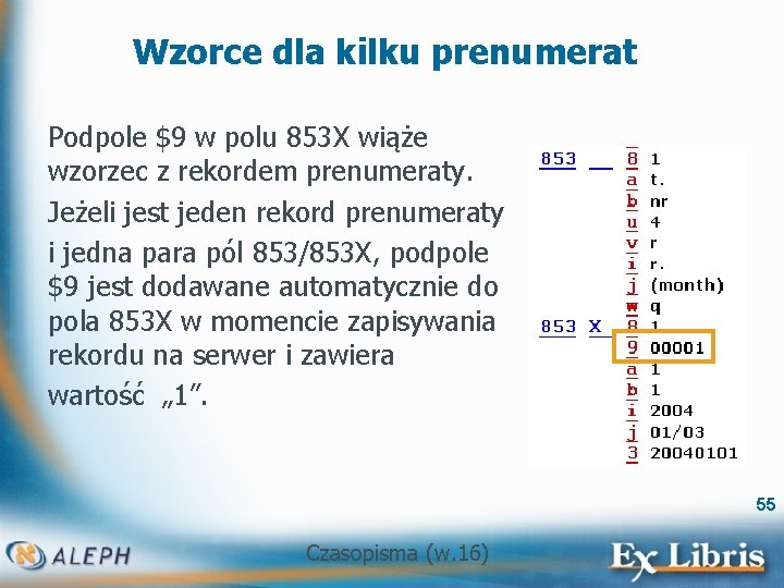 Wzorce dla kilku prenumerat Podpole $9 w polu 853 X wiąże wzorzec z rekordem