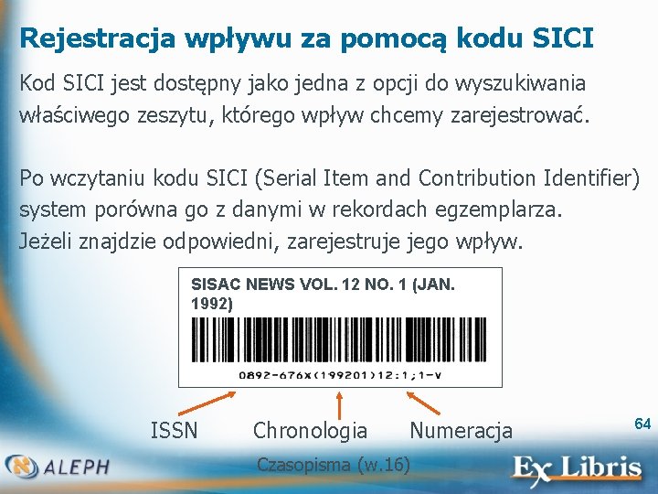 Rejestracja wpływu za pomocą kodu SICI Kod SICI jest dostępny jako jedna z opcji