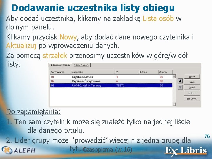 Dodawanie uczestnika listy obiegu Aby dodać uczestnika, klikamy na zakładkę Lista osób w dolnym