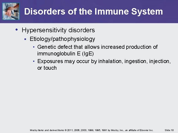 Disorders of the Immune System • Hypersensitivity disorders § Etiology/pathophysiology • Genetic defect that