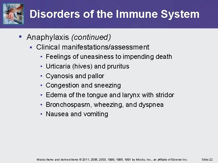 Disorders of the Immune System • Anaphylaxis (continued) § Clinical manifestations/assessment • • Feelings