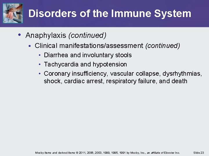 Disorders of the Immune System • Anaphylaxis (continued) § Clinical manifestations/assessment (continued) • Diarrhea