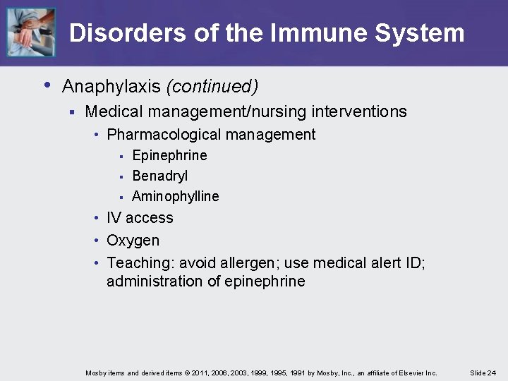 Disorders of the Immune System • Anaphylaxis (continued) § Medical management/nursing interventions • Pharmacological