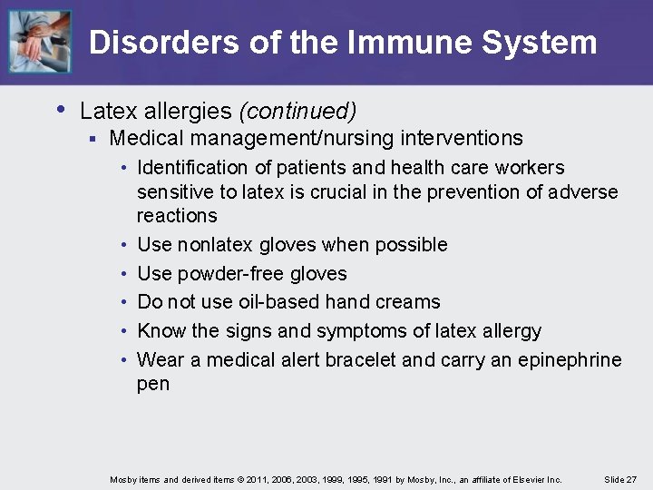 Disorders of the Immune System • Latex allergies (continued) § Medical management/nursing interventions •