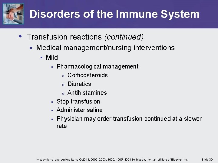Disorders of the Immune System • Transfusion reactions (continued) § Medical management/nursing interventions •