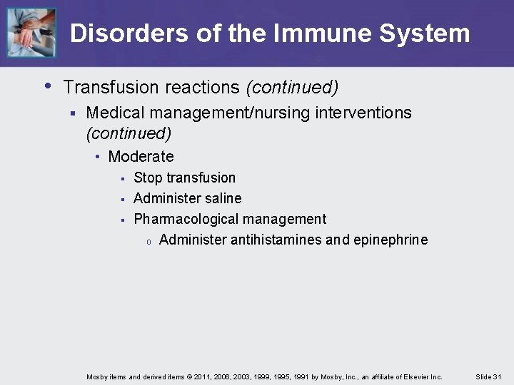 Disorders of the Immune System • Transfusion reactions (continued) § Medical management/nursing interventions (continued)