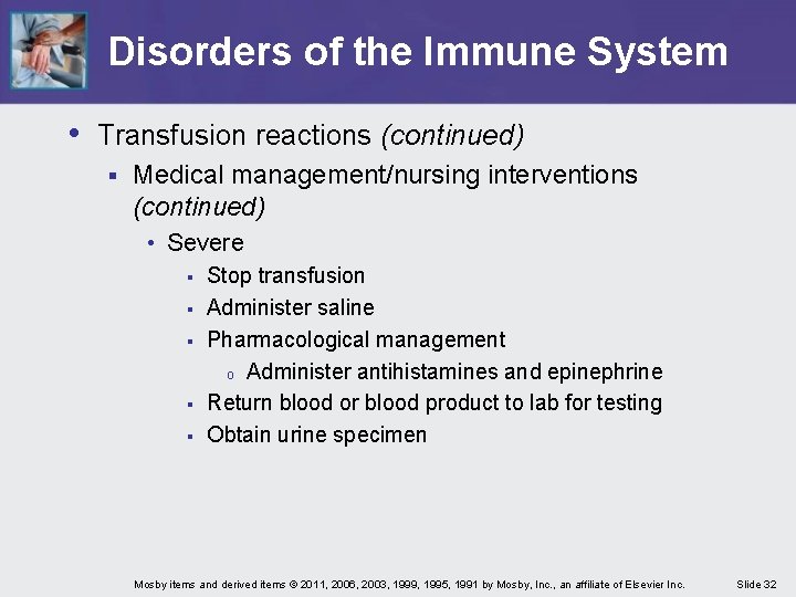 Disorders of the Immune System • Transfusion reactions (continued) § Medical management/nursing interventions (continued)