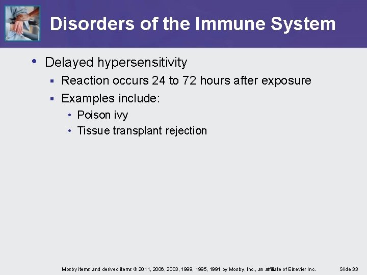 Disorders of the Immune System • Delayed hypersensitivity Reaction occurs 24 to 72 hours