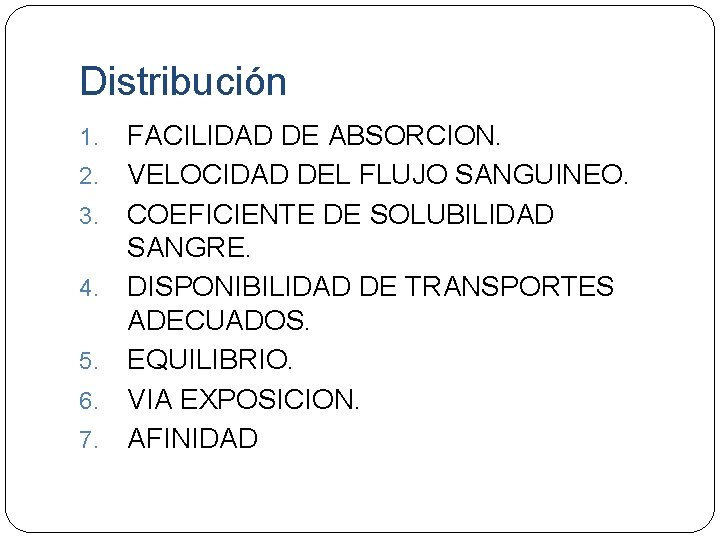 Distribución 1. 2. 3. 4. 5. 6. 7. FACILIDAD DE ABSORCION. VELOCIDAD DEL FLUJO