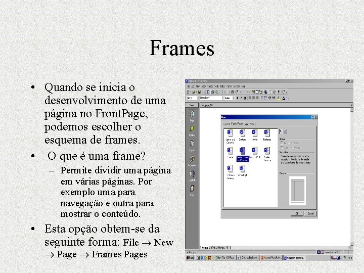 Frames • Quando se inicia o desenvolvimento de uma página no Front. Page, podemos