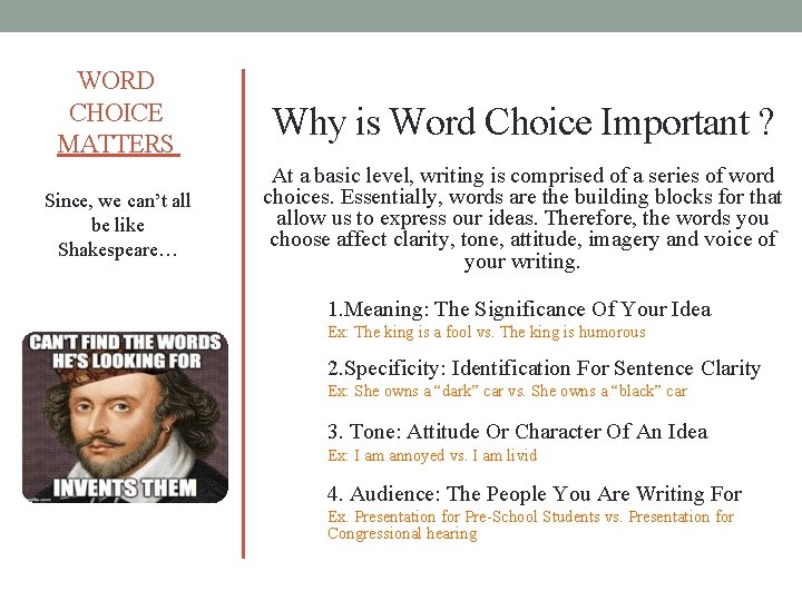 WORD CHOICE MATTERS Why is Word Choice Important ? Since, we can’t all be