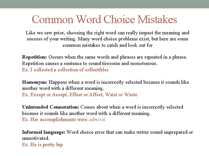 Common Word Choice Mistakes Like we saw prior, choosing the right word can really