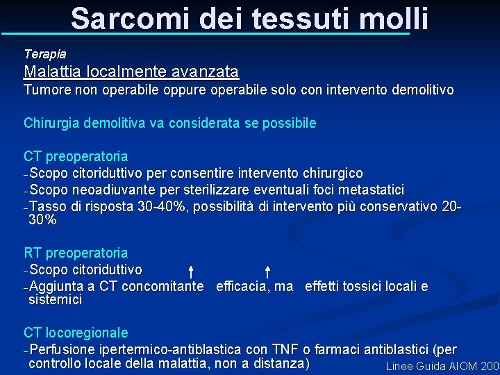Sarcomi dei tessuti molli Terapia Malattia localmente avanzata Tumore non operabile oppure operabile solo Sarcomi dei tessuti molli Terapia Malattia localmente avanzata Tumore non operabile oppure operabile solo