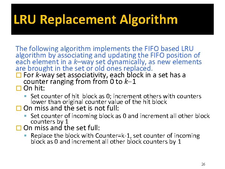 LRU Replacement Algorithm The following algorithm implements the FIFO based LRU algorithm by associating