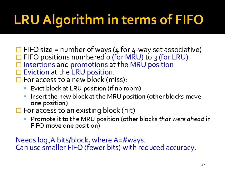 LRU Algorithm in terms of FIFO � FIFO size = number of ways (4