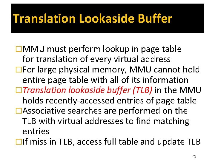 Translation Lookaside Buffer �MMU must perform lookup in page table for translation of every