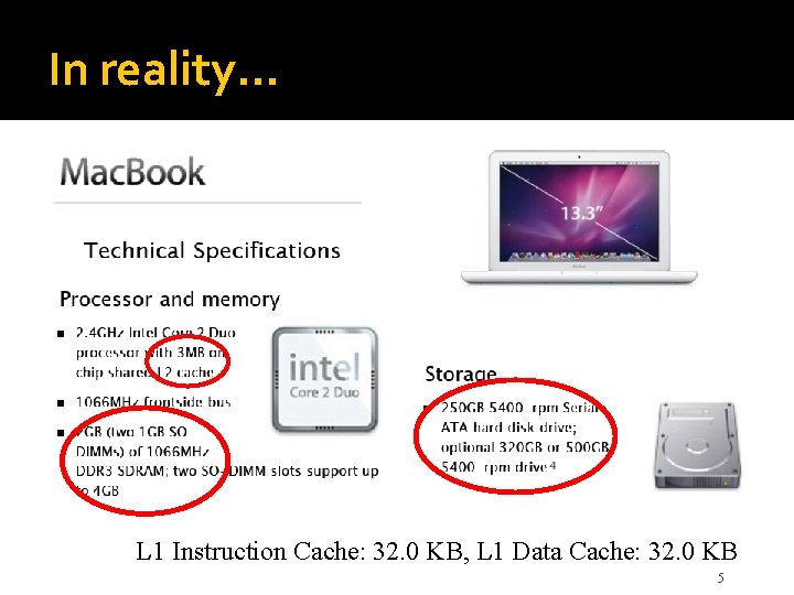 In reality… L 1 Instruction Cache: 32. 0 KB, L 1 Data Cache: 32.