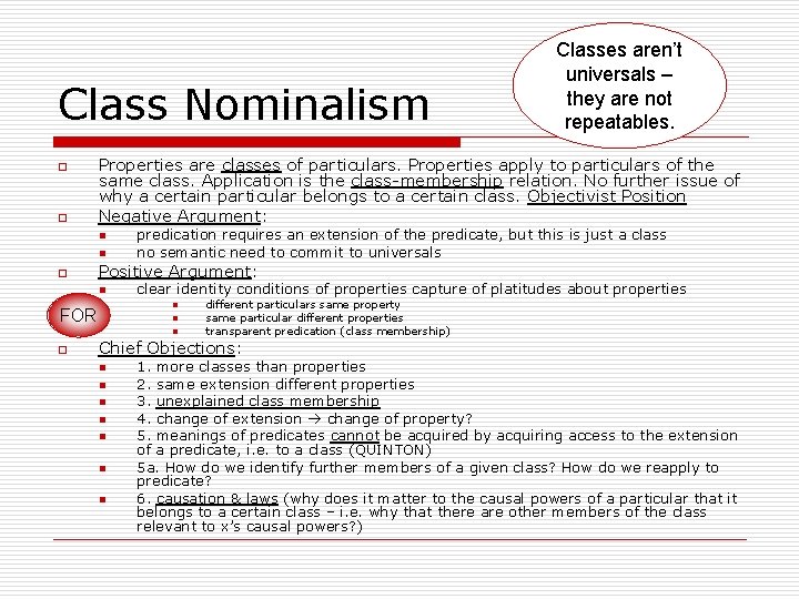 Class Nominalism o o Properties are classes of particulars. Properties apply to particulars of