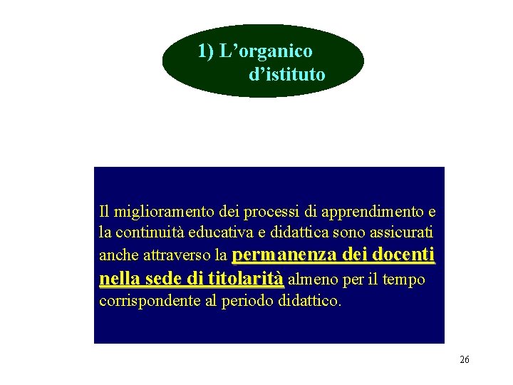 1) L’organico d’istituto Il miglioramento dei processi di apprendimento e la continuità educativa e 1) L’organico d’istituto Il miglioramento dei processi di apprendimento e la continuità educativa e