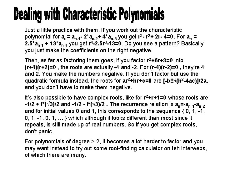 Just a little practice with them. If you work out the characteristic polynomial for