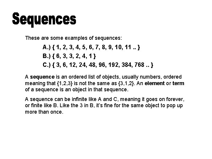 These are some examples of sequences: A. ) { 1, 2, 3, 4, 5,