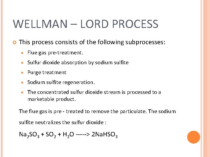 WELLMAN – LORD PROCESS This process consists of the following subprocesses: · Flue gas WELLMAN – LORD PROCESS This process consists of the following subprocesses: · Flue gas
