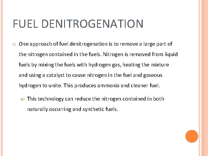 FUEL DENITROGENATION o One approach of fuel denitrogenation is to remove a large part FUEL DENITROGENATION o One approach of fuel denitrogenation is to remove a large part
