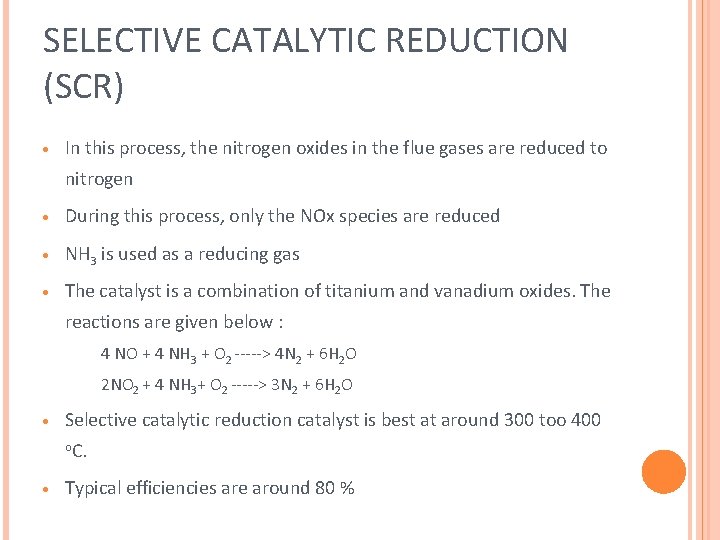 SELECTIVE CATALYTIC REDUCTION (SCR) · In this process, the nitrogen oxides in the flue SELECTIVE CATALYTIC REDUCTION (SCR) · In this process, the nitrogen oxides in the flue