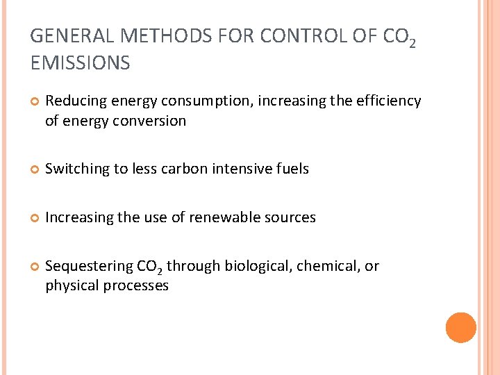 GENERAL METHODS FOR CONTROL OF CO 2 EMISSIONS Reducing energy consumption, increasing the efficiency GENERAL METHODS FOR CONTROL OF CO 2 EMISSIONS Reducing energy consumption, increasing the efficiency